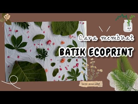 Cara Membuat Batik Ecoprint - Singkat, Padat, Jelas